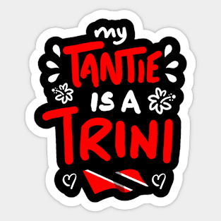 My Tantie Is A Trini | Trinidad And Tobago | Trini To De Bone | Trinidad Slang Sticker